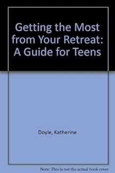 Paperback Getting the Most from Your Retreat: A Guide for Teens Book