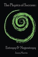 The Physics of Success: Entropy vs Negentropy 1534810072 Book Cover