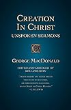 Creation in Christ: Unspoken Sermons