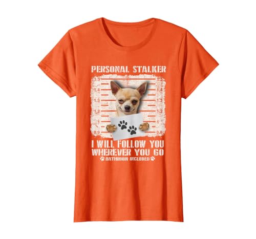 Personal Stalker Chihuahua Dog Arrested Jail Photo Funny T-Shirt, Women, Orange, Medium