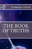 The Book Of Truths 1475217234 Book Cover