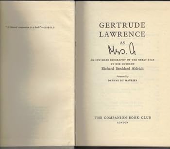 Hardcover Gertrude Lawrence as Mrs. A: An Intimate Biography of the Great Star By Her Husband Book