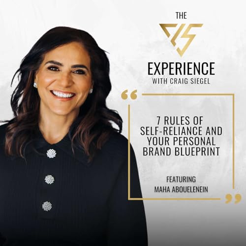 7 Rules of Self-Reliance and Your Personal Brand Blueprint With Maha Abouelenein