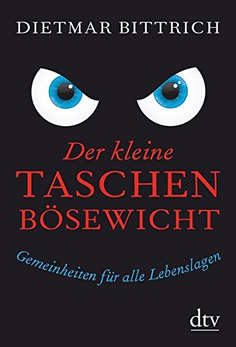 Der kleine Taschenbösewicht: Gemeinheiten für alle Lebenslagen