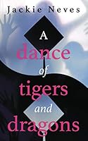 A Dance of Tigers and Dragons 057861510X Book Cover