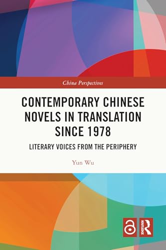 Contemporary Chinese Novels in Translation since 1978: Literary Voices from the Periphery (China Perspectives) (English Edition)