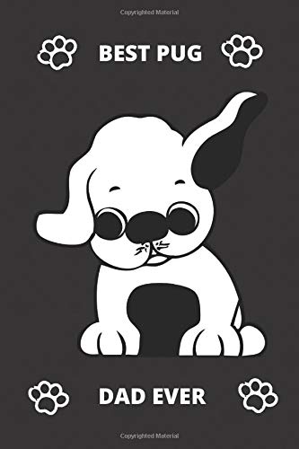 Best Pug Dad Ever: Cute Dog Lovers/Note/Journal. Love Pugs. Doug the Pug. Fantasy