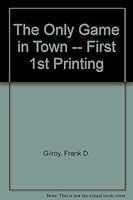 The Only Game in Town -- First 1st Printing B003C3TJAY Book Cover