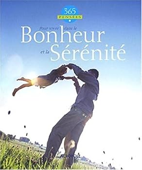 Paperback 365 Pensées : Pour vivre dans le Bonheur et la Sérénité [French] Book
