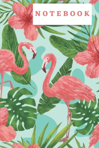 TROPICAL FLAMINGO NOTEBOOK: | Lined Notebook 6 x 9 inches | 120 pages (15.24 x 22.86 cm) Flamingo Workbook