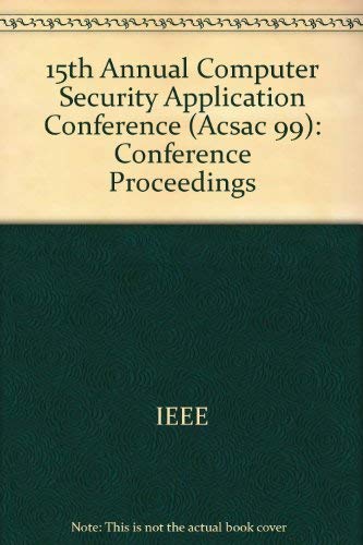 Buy 15th Annual Computer Security Application Conference (Acsac 99): Conference Proceedings — BookShops.in
