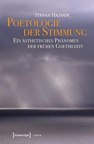 Poetologie der Stimmung: Ein ästhetisches Phänomen der frühen Goethezeit      Paperback – July 1, 2016