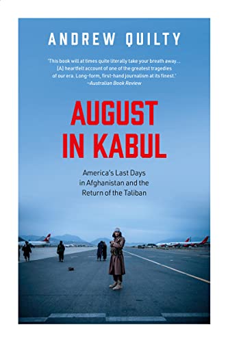 AUGUST IN KABUL AMERICA’S LAST DAYS IN AFGHANISTAN AND THE RETURN OF