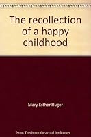 The recollection of a happy childhood 0912462078 Book Cover