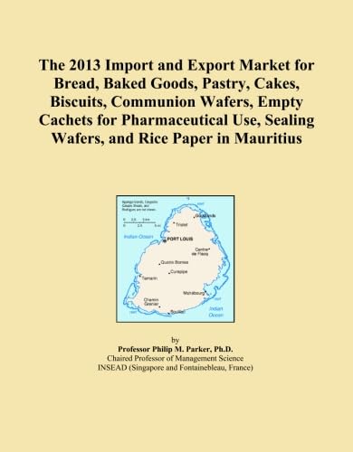 The 2013 Import and Export Market for Bread, Baked Goods, Pastry, Cakes, Biscuits, Communion Wafers, Empty Cachets for Pharmaceutical Use, Sealing Wafers, and Rice Paper in Mauritius