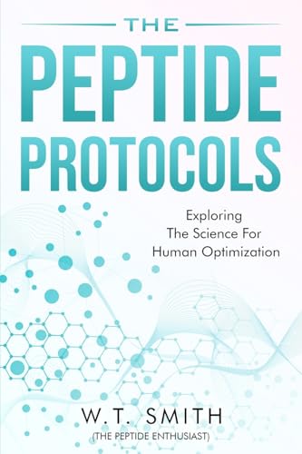 The Peptide Protocols: Exploring the Science for Human Optimizati...
