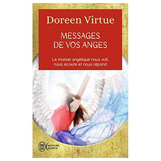 Messages de vos anges : Ce que vos anges veulent que vous sachiez