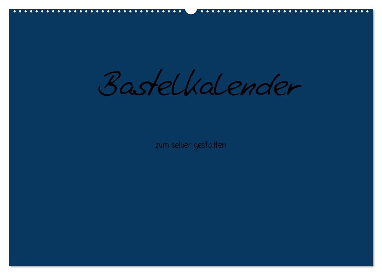 CALVENDO - Bastelkalender - Dunkelblau (Wandkalender 2027 DIN A2 quer), Monatskalender: Bastelkalender - Dunkelblau