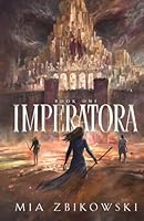 Imperatora: Book One 1068955155 Book Cover