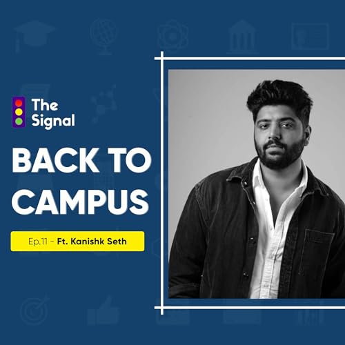 Back To Campus With Kanishk Seth