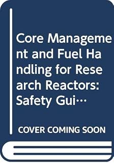 Core Management and Fuel Handling for Research Reactors: Safety Guide (Safety Standards)