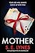 Mother: A dark psychological thriller with a breathtaking twist