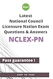 Latest National Council Licensure Nation NCLEX-PN Exam Questions and Answers: NCLEX-PN Workbook