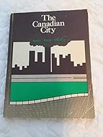 The Canadian city;: Space, form, quality 0070774757 Book Cover