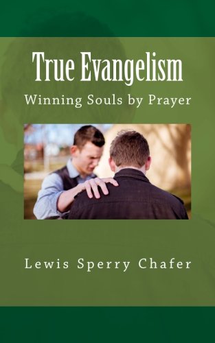 True Evangelism: Winning Souls by Prayer 154888507X Book Cover