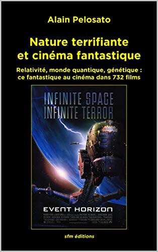 Nature Terrifiante Et Cinema Fantastique Relativite Monde Quantique Genetique Ce Fantastique Au Cinema Dans 732 Films Taxinomie Du Cinema Fantastique T 16 French Edition Kindle Edition By Pelosato Alain Humor Nature Terrifiante Et Cinema Fantastique Relativite Monde Quantique Genetique Ce Fantastique Au Cinema Dans 732 Films Taxinomie Du Cinema Fantastique T 16 French Edition Kindle Edition By Pelosato Alain Humor