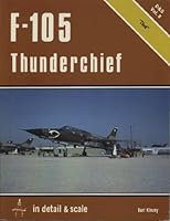 F-105 Thunderchief in detail & scale (D & S) 0816850208 Book Cover