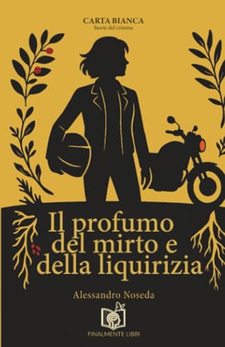 Il profumo del mirto e della liquirizia