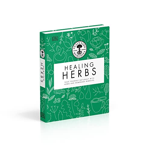 Neal's Yard Remedies Healing Herbs: Treat Yourself Naturally with Homemade Herbal Remedies