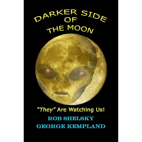 Darker Side Of The Moon "They" Are Watching Us! Audiolibro Por Rob Shelsky, George Kempland arte de portada