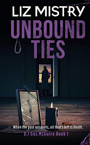 Unbound Ties: When the past unravels, all that’s left is death ... A Gritty Crime Fiction Police P Unbound Ties: When the past unravels, all that’s left is death ... A Gritty Crime Fiction Police P