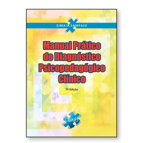 Manual Prático do Diagnóstico Psicopedagógico Clínico - Simaia Sampaio