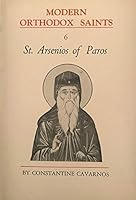 St. Arsenios of Paros: Remarkable confessor, spiritual guide, educator, ascetic, miracle-worker, and healer : an account of his life, character, message and miracles (Modern Orthodox saints) 0914744801 Book Cover