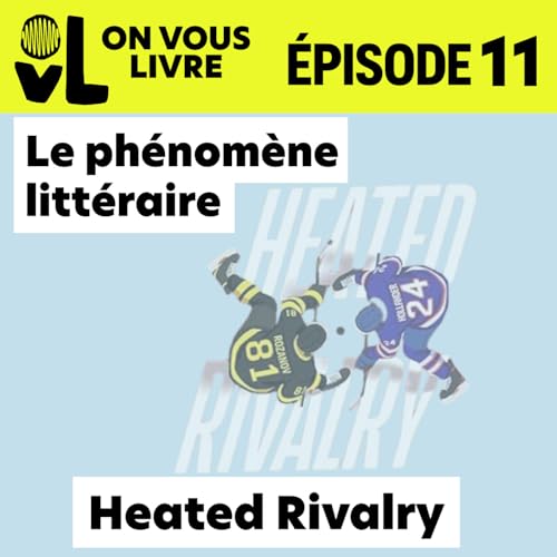 Ph&eacute;nom&egrave;ne litt&eacute;raire : l'incroyable histoire de Heated Rivalry, avec Julie Cartier