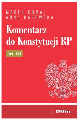 Komentarz do Konstytucji RP art. 144