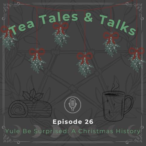 Episode 26: Yule Be Surprised: A Christmas History
