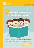 1-Minute-Lesetraining in der Grundschule: Anleitung, Tipps und Arbeitsblätter für die Sil ben-, Wort-, Satz- & Textebene, mit Selbstkontrolle (1. bis 4. Klasse)