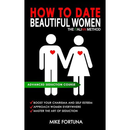 HOW TO DATE BEAUTIFUL WOMEN - The Italian Method Audiolibro Por Mike Fortuna, Michele Bagnoli arte de portada