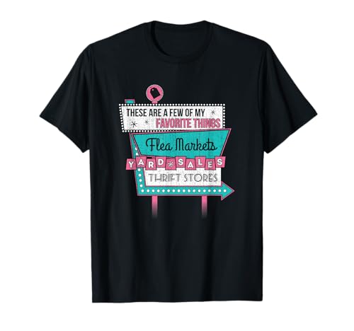Flea Markets Yard Sales Thrift Store Favorite Things Retro T-Shirt