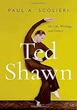 Ted Shawn: His Life, Writings, and Dances