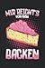 Mir reicht's - Ich geh backen: Süßes Törtchen mit Erdbeeren für Bäcker und Konditoren - Witziges Geschenk als Rezeptbuch, Kochbuch und zum Rezept ... Seiten Gepunktet 6x9 in (15.24 x 22.86 cm) A5