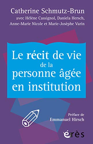  Le récit de vie de la personne âgée en institution (L'âge et la vie - Prendre soin des personnes PDF