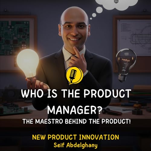 Season 2 - Episode 1 - Who is the Product Manager? The Maestro Behind the Product!