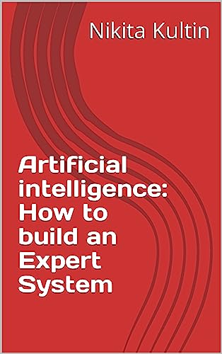 Artificial Intelligence: How To Build An Expert System cover