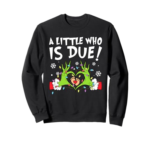 A Little Who Is Due Christmas Pregnancy Announcement Sweatshirt