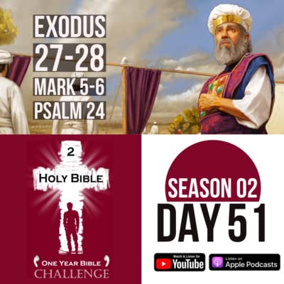 Day 51: God establishes a strict dress code | Jesus needs Faith to perform miracles